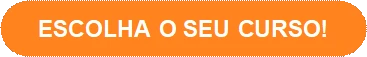 ESCOLHA O SEU CURSO! 