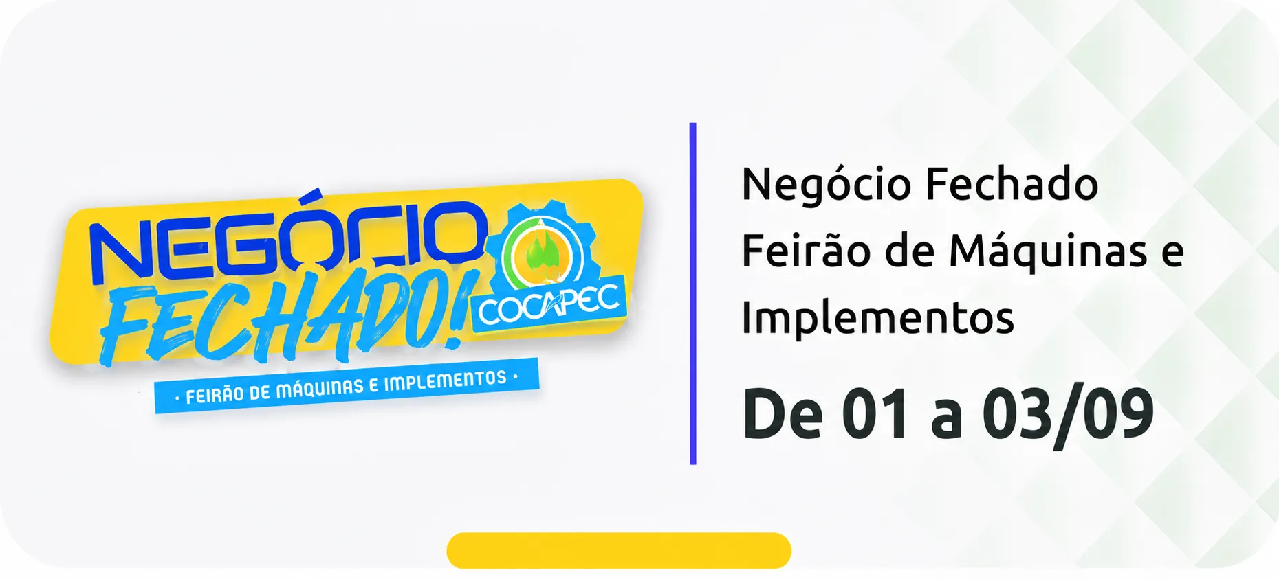 Negócio Fechado - Feirão de Máquinas e Implementos